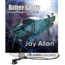 Best Selling SciFi Author Jay Allan's 'Bitter Glory (Crimson Worlds Prequel)' Release