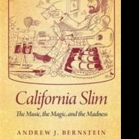 Bernstein's New Book, CALIFORNIA SLIM, is Released