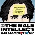 Robert Dubac's THE MALE INTELLECT: AN OXYMORON? Comes to Doris Harper-White…