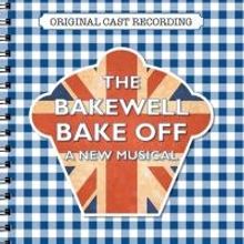 THE BAKEWELL BAKE OFF Releases Original Cast Recording