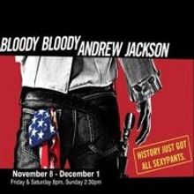 BLOODY BLOODY ANDREW JACKSON Continues thru 12/1 at Woodlawn Theatre