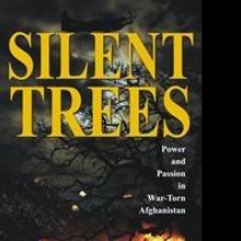 Author Nasir Shansab Writes of Afghanistan War Turmoil in SILENT TREES