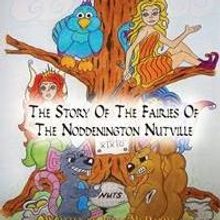 Bryan McDaniel's First Book THE STORY OF THE FAIRIES OF THE LAND OF NODDENINGTON NUTV