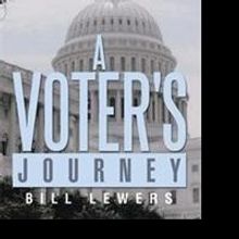 Bill Lewers Examines American Politics in A VOTER'S JOURNEY