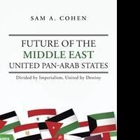 Sam A. Cohen Predicts Future of Middle East in New Book