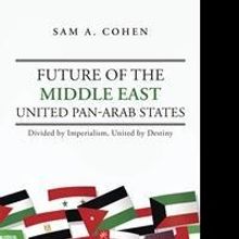 Sam A. Cohen Predicts Future of Middle East in New Book