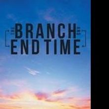 Doug Israel Releases THE BRANCH AND END TIME