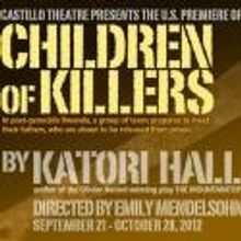 Castillo Theatre Presents CHILDREN OF KILLERS, Now thru 10/28