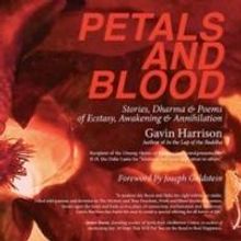 Petals and Blood: Stories, Dharma and Poems of Ecstasy, Awakening and Annihilation is