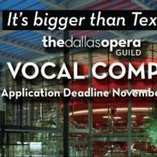 Last Call for Entries to the 2015 Dallas Opera Guild Vocal Competition; Deadline…