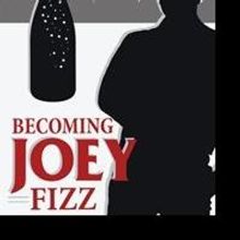 BECOMING JOEY FIZZ is Released