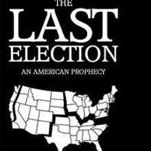 THE LAST ELECTION is Announced