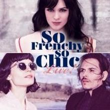 BWW Reviews: SO FRENCHY, SO CHIC, LIVE! Was a Night of Parisian Electronic Indie Pop