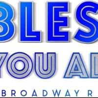 UnsungMusicalsCo. Presents BLESS YOU ALL!, Now thru 10/5