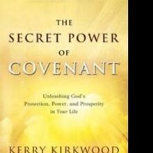 Destiny Image to Release THE SECRET POWER OF COVENANT by Kerry Kirkwood