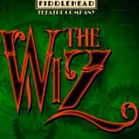 Fiddlehead Theatre Presents THE WIZ, Now thru 2/22
