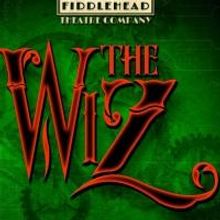 Fiddlehead Theatre Presents THE WIZ, 2/13-22