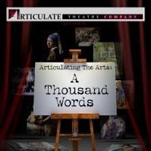Articulate Theatre Company Kicks Off 2014 Season with ARTICULATING THE ARTS: A THOUSA