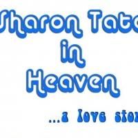 SHARON TATE IN HEAVEN with Jen Danby Returning to Los Angeles