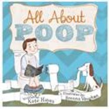 New Book, ALL ABOUT POOP Helps Teach Children Aout the Bathroom