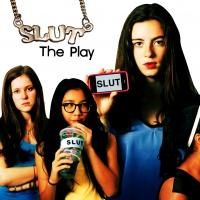 SLUT, THE PLAY Opens at New York Fringe Festival Today