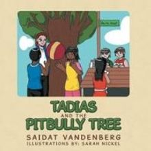 'Tadias and the Pitbully Tree' By Saidat Vandenberg is Released