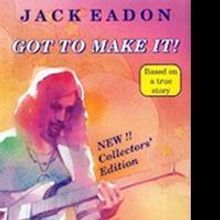 Jack Eadon's GOT TO MAKE IT Inspires New Generations