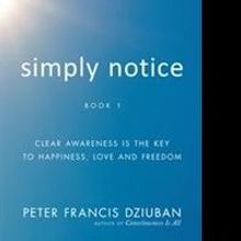 Peter Francis Dziuban Releases 'Simply Notice'