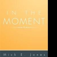 Mick E. Jones Announces IN THE MOMENT