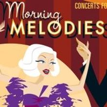 His Majesty's Theatre Presents the Concert Series MORNING MELODIES, 4/2-12/17