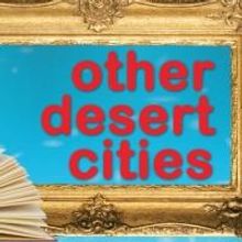 West Coast Players Presents OTHER DESERT CITIES, Now thru 3/22