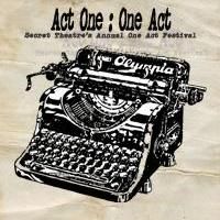 Secret Theatre to Present THE ACT ONE: ONE ACT FESTIVAL Next Month