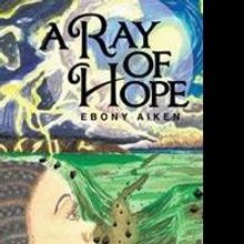 New YA Novel from Ebony Aiken A RAY OF HOPE is Released
