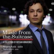 Marquis Classics Release Yevgeny Kutik's New Solo Album, MUSIC FROM THE SUITCASE, Tod