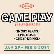 GAME PLAY Opens Tomorrow at Ars Nova