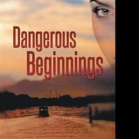 DANGEROUS BEGINNINGS is Released