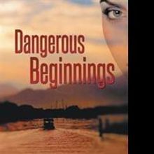DANGEROUS BEGINNINGS is Released