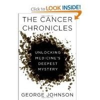George Johnson Debunks Cancer Assumptions in New Book, THE CANCER CHRONICLES…