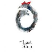 Tickets to Pre-Broadway Premiere of Sting's THE LAST SHIP On Sale this Friday