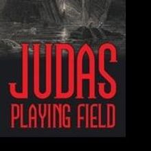 Patricia Neary Releases JUDAS PLAYING FIELD