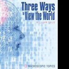 William Salo Releases THREE WAYS TO VIEW THE WORLD