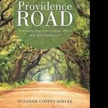 Suzanne Coffey Mielke Releases PROVIDENCE ROAD on Near Death Experience