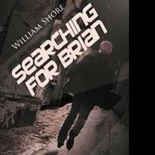 William Shore Releases Debut Book, SEARCHING FOR BRIAN