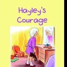 Linda M. Steiner Releases HAYLEY'S COURAGE
