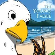 Bernie Bedford's first book, “The Young Eagle,” is a trip into unexplored reaches
