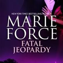 New York Times Bestselling Author Marie Force Releases FATAL JEOPARDY, BOOK 7, Today