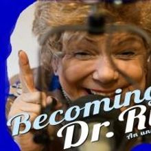 Triangle Productions! Announces the Oregon Premiere of BECOMING DR. RUTH, 2/5