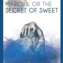 Actor's Express Presents MARCUS; OR THE SECRET OF SWEET, 3/28-4/26