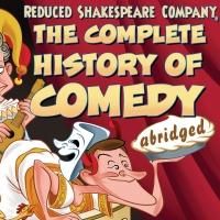Reduced Shakespeare Company Brings Tour of THE COMPLETE HISTORY OF COMEDY (abridged)…