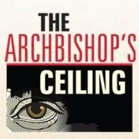 The Arvada Center Presents Arthur Miller's THE ARCHBISHOP'S CEILING, Now thru 4/19